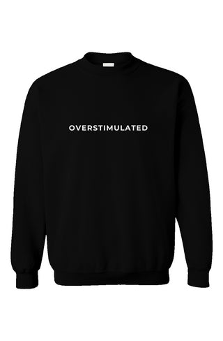 Overstimulated Crewneck